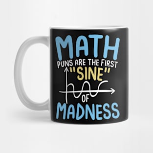 Math Puns are the First Sine of Madness Mug